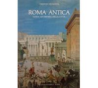 Neumeister,Christoff. - Roma Antica. Guida letteraria della città.