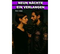 Neun Nächte - Ein Verlangen.: Kontrolle hat ihren Preis, und neun Nächte werden entscheiden, was er wert ist.