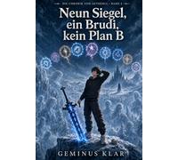 Neun Siegel, ein Brudi, kein Plan B: Die Chronik von Aetheria - Band 2