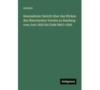 Neunzehnter Bericht über das Wirken des Historischen Vereins zu Bamberg vom Juni 1855 bis Ende Mai's 1856