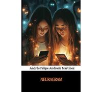 Neuragram: A Novel of Memory, Identity, and Digital Consciousness