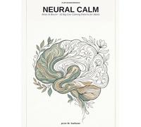 Neural Calm Coloring: Relax & Rewire: 50 Big-Line, Easy Calming Patterns for Anxiety Relief & Deep Relaxation - Stress Relief Coloring Book for Adults