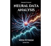 Neural Data Analysis: Programming Techniques for Signal Processing in Neuroscience With Python