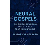 Neural Gospels: The Digital Rewriting of Faith in a Post-Human World