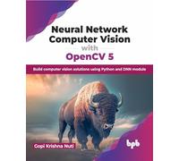Gopi Krishna Nuti Neural Network Computer Vision with OpenCV 5 (Tascabile)