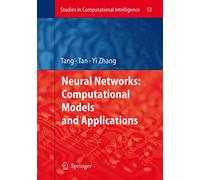 Neural Networks: Computational Models and Applications: Computational Models and Applications (Studies in Computational Intelligence): 53