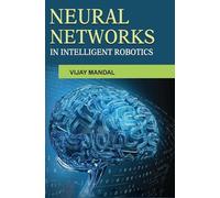 Neural Networks in Intelligent Robotics