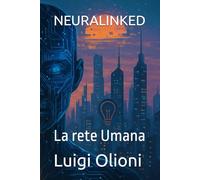 NEURALINKED: La rete Umana