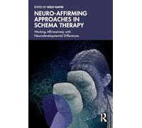 Neuro-affirming Approaches in Schema Therapy: Working Affirmatively with Neurodevelopmental Differences
