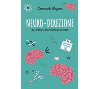 Neuro-direzione: Dal dolore alla consapevolezza