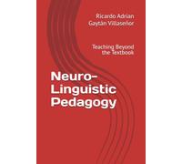 Neuro-Linguistic Pedagogy: Teaching Beyond the Textbook: 1
