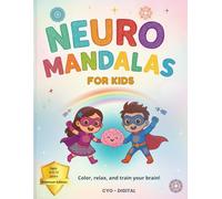 Neuro Mandalas for Kids - Premium Edition: Color, relax, and strengthen your brain with creativity and fun