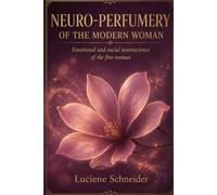 Neuro-Perfumery of the Contemporary Woman: A Reflection on Smell, Emotions, Identity, and Consciousness