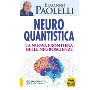 Neuro-quantistica. La nuova frontiera delle neuroscienze [Paperback] [Mar 14, 20