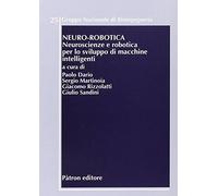 Neuro-robotica. Neuroscienze e robotica per lo sviluppo di macchine intelligenti