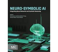 Neuro-Symbolic AI: Integrating Neural Networks and Symbolic Reasoning