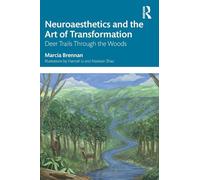 Neuroaesthetics and the Art of Transformation: Deer Trails Through the Woods