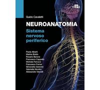 Neuroanatomia. Sistema nervoso periferico - Cavaletti Guido A., Alberti Pa...