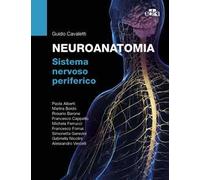 Neuroanatomia. Sistema nervoso periferico - Cavaletti Guido A., Alberti Pa...