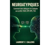 NEUROATYPIQUES: Comment bien dialoguer et s'adapter aux profils TDAH, HPI-HPE, TSA