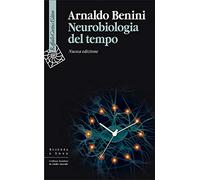 Neurobiologia del tempo. Nuova ediz.