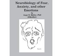 Neurobiology of Fear, Anxiety and other Emotions