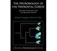 Richard E. Passingham Steven P. The Neurobiology of the Prefrontal C (Tascabile)