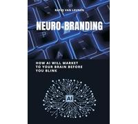 NeuroBranding: How AI Will Market to Your Brain Before You Blink