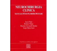 Neurochirurgia clinica. Manuale d'uso pluridisciplinare