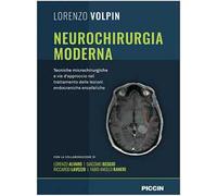 Neurochirurgia moderna. Tecniche microchirurgiche e vie d'approccio nel trattamento delle lesioni endocraniche encefaliche