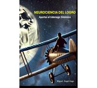 Neurociencia del Logro: Aportes al Liderazgo Sistémico Empresarial