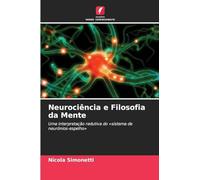Neurociência e Filosofia da Mente: Uma interpretação redutiva do 'sistema de neurónios-espelho'