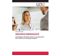 NEUROCOBRANZAS: Estrategias efectivas para la recuperaciòn de cartera con enfoque humano