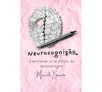Neurocognição: Explorando os mistérios da aprendizagem