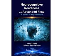 Neurocognitive Readiness and Advanced Flow: in Tennis or Any Profession