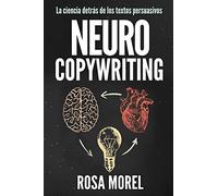 Rosa Morel NEUROCOPYWRITING La ciencia detrás de los textos persuasi (Tascabile)