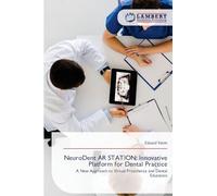 NeuroDent AR STATION: Innovative Platform for Dental Practice: A New Approach to Virtual Prosthetics and Dental Education