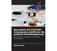 NeuroDent AR STATION: Innowacyjna platforma dla praktyki stomatologicznej: Nowe podej¿cie do wirtualnej protetyki i edukacji stomatologicznej