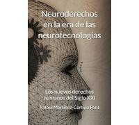Neuroderechos en la era de las neurotecnologías: Los nuevos derechos humanos del Siglo XXI