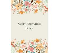 Neurodermatitis Diary: Skin Journal/Treatment Book to Fill in A5 Format, Track Skin Condition, Itching, Sleep, Nutrition, Daily Life