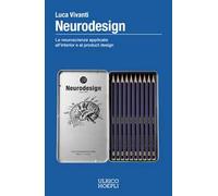 Neurodesign. Le neuroscienze applicate all’interior e al product design