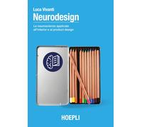 Neurodesign. Le neuroscienze applicate all'interior e al product design