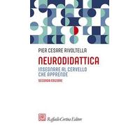 Neurodidattica. Insegnare al cervello che apprende