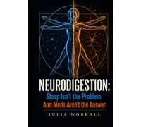 Neurodigestion: Sleep Isn’t the Problem And Meds Aren’t the Answer
