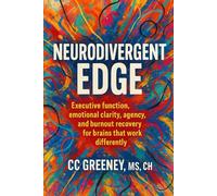Neurodivergent Edge: Executive Function, Emotional Clarity, and Entrepreneurial Power for Brains That Work Differently