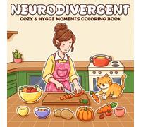 Neurodivergent Moments Coloring Book: Cozy Vibes Coloring Book for Adults and Teens Featuring Fall Moments and Easy Designs to Support Focus, Comfort, and Creative Expression