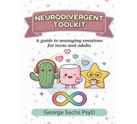 Neurodivergent Toolkit : A Guide To Managing Emotions For Teens And Adults