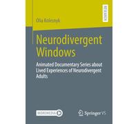 Neurodivergent Windows: Animated Documentary Series about Lived Experiences of Neurodivergent Adults