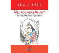 NeurodiversAmanti. La sessualità vissuta dagli autistici