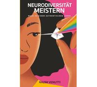 Neurodiversität Meistern: Wege zu einem authentischen Leben